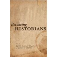 Becoming Historians by Banner, James M., JR., 9780226036564