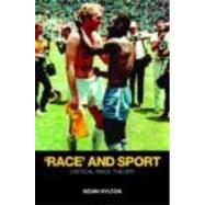'Race' and Sport: Critical Race Theory by Hylton; Kevin, 9780415436564