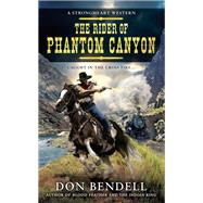 The Rider of Phantom Canyon by Bendell, Don, 9780425266564
