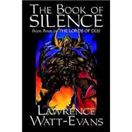 The Book of Silence by Watt-Evans, Lawrence, 9781587156564