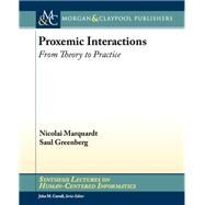 Proxemic Interactions by Marquardt, Nicolai; Greenberg, Saul, 9781627056564