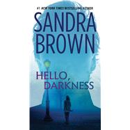Hello, Darkness by Brown, Sandra, 9781668026564