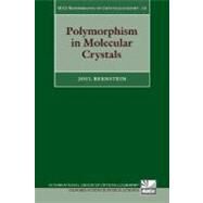Polymorphism in Molecular Crystals by Bernstein, Joel, 9780199236565