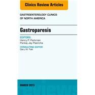 Gastroparesis: An Issue of Gastroenterology Clinics of North America by Parkman, Henry P., 9780323356565