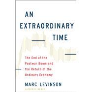 An Extraordinary Time by Marc Levinson, 9780465096565