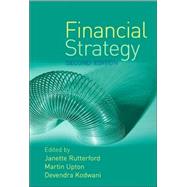 Financial Strategy, 2nd Edition by Editor:  Janette Rutterford (Open University Business School, UK); Editor:  Martin Upton; Editor:  Devendra Kodwani, 9780470016565