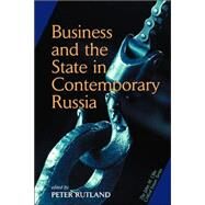 Business And State In Contemporary Russia by Rutland,Peter, 9780813336565