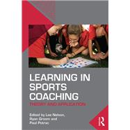 Learning in Sports Coaching: Theory and Application by Nelson; Lee, 9781138816565
