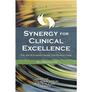 Synergy for Clinical Excellence The AACN Synergy Model for Patient Care by Hardin, Sonya R.; Kaplow, Roberta, 9781284106565
