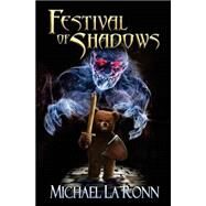 Festival of Shadows by La Ronn, Michael, 9781497366565