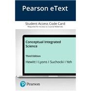 Pearson eText Conceptual Integrated Science -- Access Card by Hewitt, Paul G.; Lyons, Suzanne A; Suchocki, John A.; Yeh, Jennifer, 9780135626566