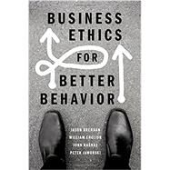 Business Ethics for Better Behavior by Brennan, Jason; English, William; Hasnas, John; Jaworski, Peter, 9780190076566