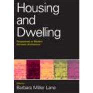 Housing and Dwelling: Perspectives on Modern Domestic Architecture by Miller Lane; Barbara, 9780415346566