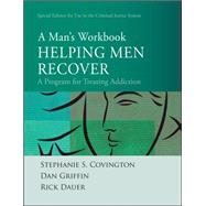 Helping Men Recover A Man's Workbook, Special Edition for the Criminal Justice System by Covington, Stephanie S.; Griffin, Dan; Dauer, Rick, 9780470486566