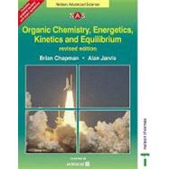 Organic Chemistry, Energetics, Kinetics & Equilibrium by Chapman, Brian; Jarvis, Alan, 9780748776566