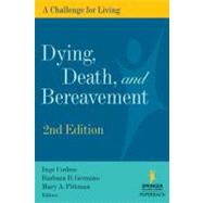 Dying, Death, And Bereavement: A Challenge for the Living by Corless, Inge B., 9780826126566