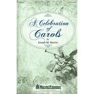 A Celebration of Carols by Martin, Joseph M. (COP), 9781458436566