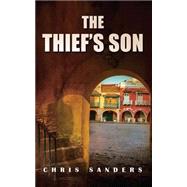The Thief's Son by Sanders, Chris, 9781499646566