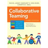 Collaborative Teaming by King-Sears, Margaret E., Ph.D.; Janney, Rachel, Ph.D.; Snell, Martha E., Ph.D., 9781598576566