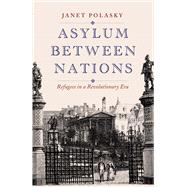 Asylum between Nations by Janet Polasky, 9780300256567