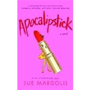 Apocalipstick A Novel by MARGOLIS, SUE, 9780385336567