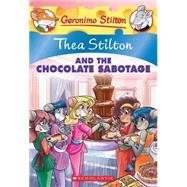 Thea Stilton and the Chocolate Sabotage (Thea Stilton #19) A Geronimo Stilton Adventure by Stilton, Thea, 9780545646567