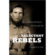 Reluctant Rebels by Noe, Kenneth W., 9781469626567
