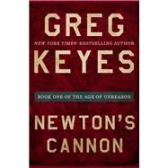 Newton's Cannon by Greg Keyes, 9781504026567