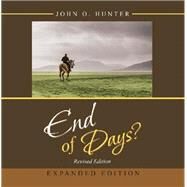 End of Days? by Hunter, John O., 9781532056567