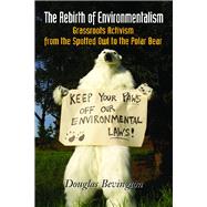 The Rebirth of Environmentalism by Bevington, Douglas, 9781597266567