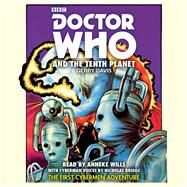 Doctor Who and the Tenth Planet 1st Doctor Novelisation by Davis, Gerry; Wills, Anneke; Briggs, Nicholas, 9781785296567