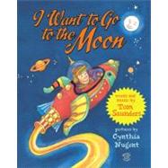 I Want to Go to the Moon by Tom Saunders<R>Illustrated by Cynthia Nugent, 9781897476567