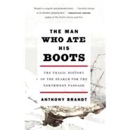The Man Who Ate His Boots by BRANDT, ANTHONY, 9780307276568