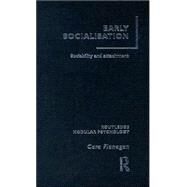 Early Socialisation: Sociability and Attachment by Flanagan,Cara, 9780415186568