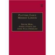 Plotting Early Modern London: New Essays on Jacobean City Comedy by Mehl,Dieter, 9781138266568