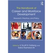 The Handbook of Career and Workforce Development: Research, Practice, and Policy by Solberg; V. Scott H., 9781138886568