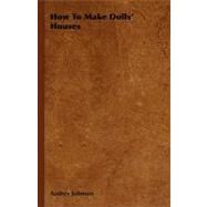 How to Make Dolls' Houses by Johnson, Audrey, 9781406796568
