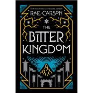 The Bitter Kingdom by Carson, Rae, 9780062026569