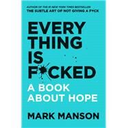 Everything Is F-cked by Manson, Mark, 9780062956569