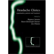 Headache Clinics Organisation, Patients and Treatment by Jensen, Rigmor; Diener, Hans-Christoph; Olesen, Jes, 9780199296569