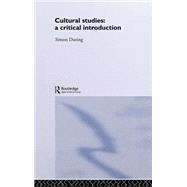 Cultural Studies: A Critical Introduction by During,Simon, 9780415246569
