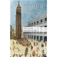 Festival Cities: Culture, Planning and Urban Life since 1945 by Gold; John R., 9780415486569