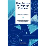 Using Surveys in Language Programs by James Dean Brown, 9780521796569