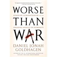 Worse Than War by Daniel Jonah Goldhagen, 9780786746569