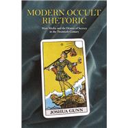 Modern Occult Rhetoric by Gunn, Joshua, 9780817356569