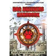 Dog Breeders Handbook A Million Dollars Worth of Information for Dog Breeders by Huff, Michael, 9781098356569