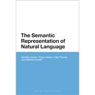The Semantic Representation of Natural Language by Levison, Michael; Lessard, Greg; Thomas, Craig; Donald, Matthew, 9781472576569