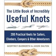 The Little Book of Incredibly Useful Knots by Budworth, Geoffrey; Dalton, Jason, 9781510706569