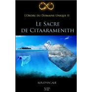 Le Sacre De Citaaramenith by d'Angalie, Alix; Fo, Charlotte, 9781511866569