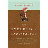 The Evolution Underground by Martin, Anthony J., 9781681776569